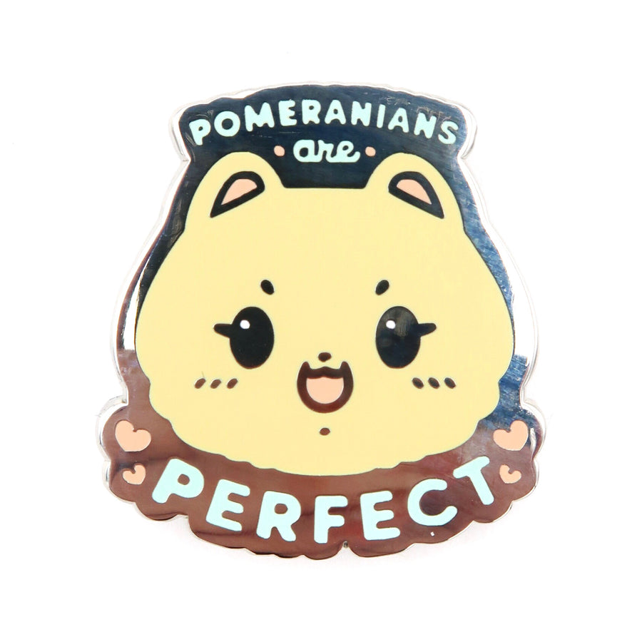 Pomeranians are Perfect Enamel Pin • Silver (Charity Pin!)